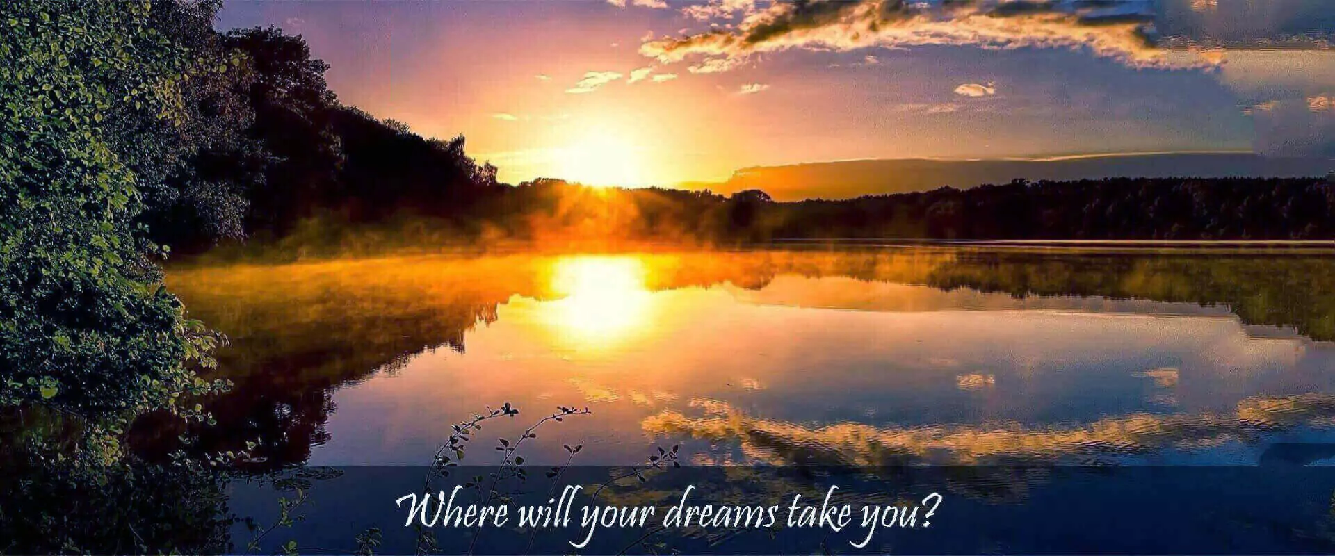 A sunset asking..."Where will your dreams take you?"